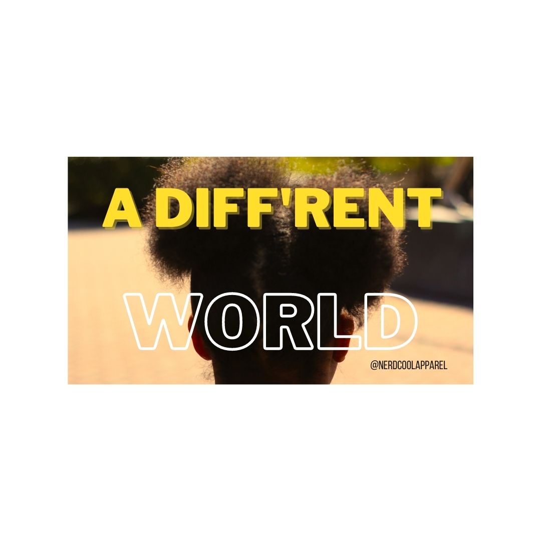 Person with afro hair and 'A DIFF'RENT WORLD' text overlay on a blurred background