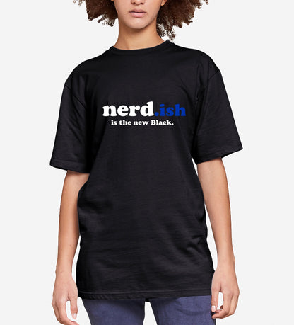 Person wearing a black t-shirt with 'nerd.ish is the new Black' text.