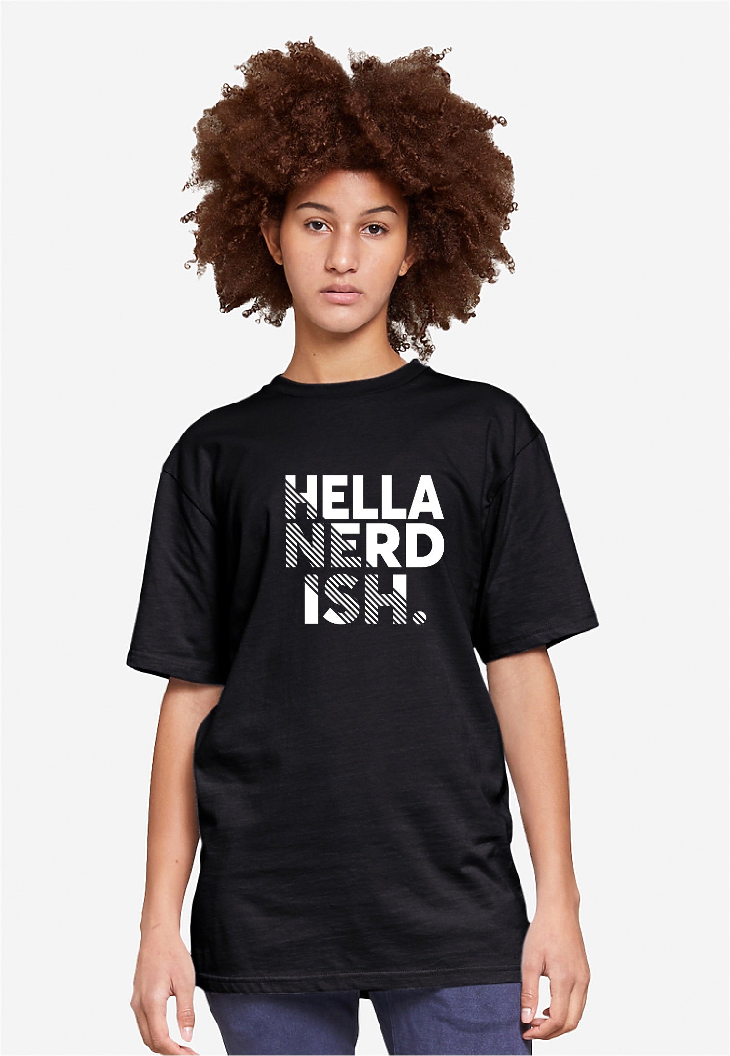 Person wearing a black t-shirt with 'HELLA NERD ISH.' text on a white background