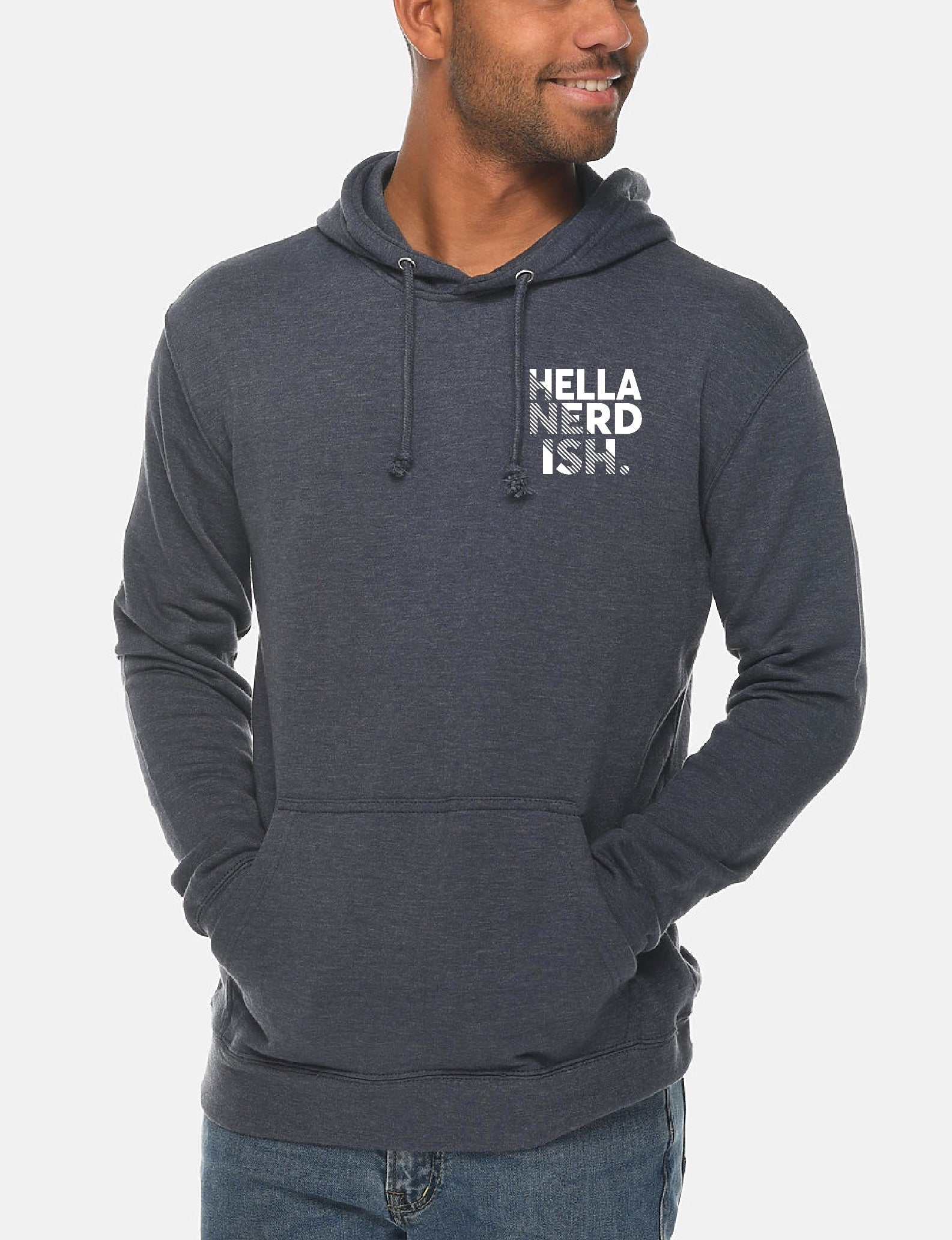 Man wearing a dark gray hoodie with 'HELLA NERD ISH.' text on a white background