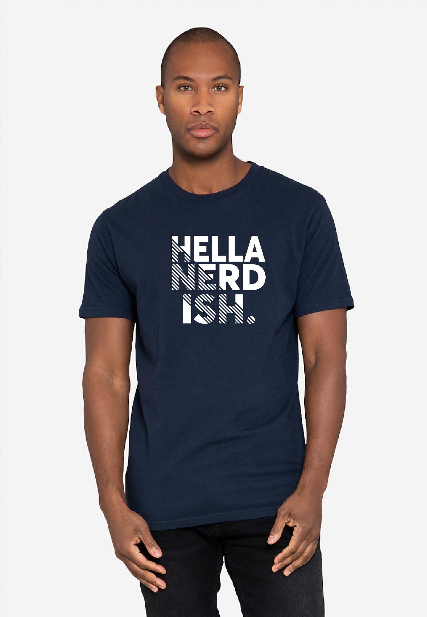 Man wearing a navy blue t-shirt with 'HELLA NERD ISH.' text on a white background