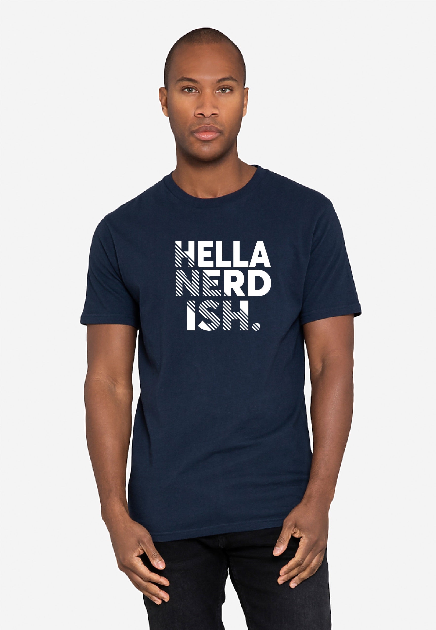 Man wearing a navy blue t-shirt with 'HELLA NERD ISH.' text on a white background