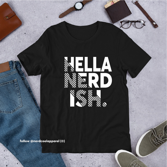 Black t-shirt with 'HELLA NERD ISH.' text on a gray surface with casual items around.