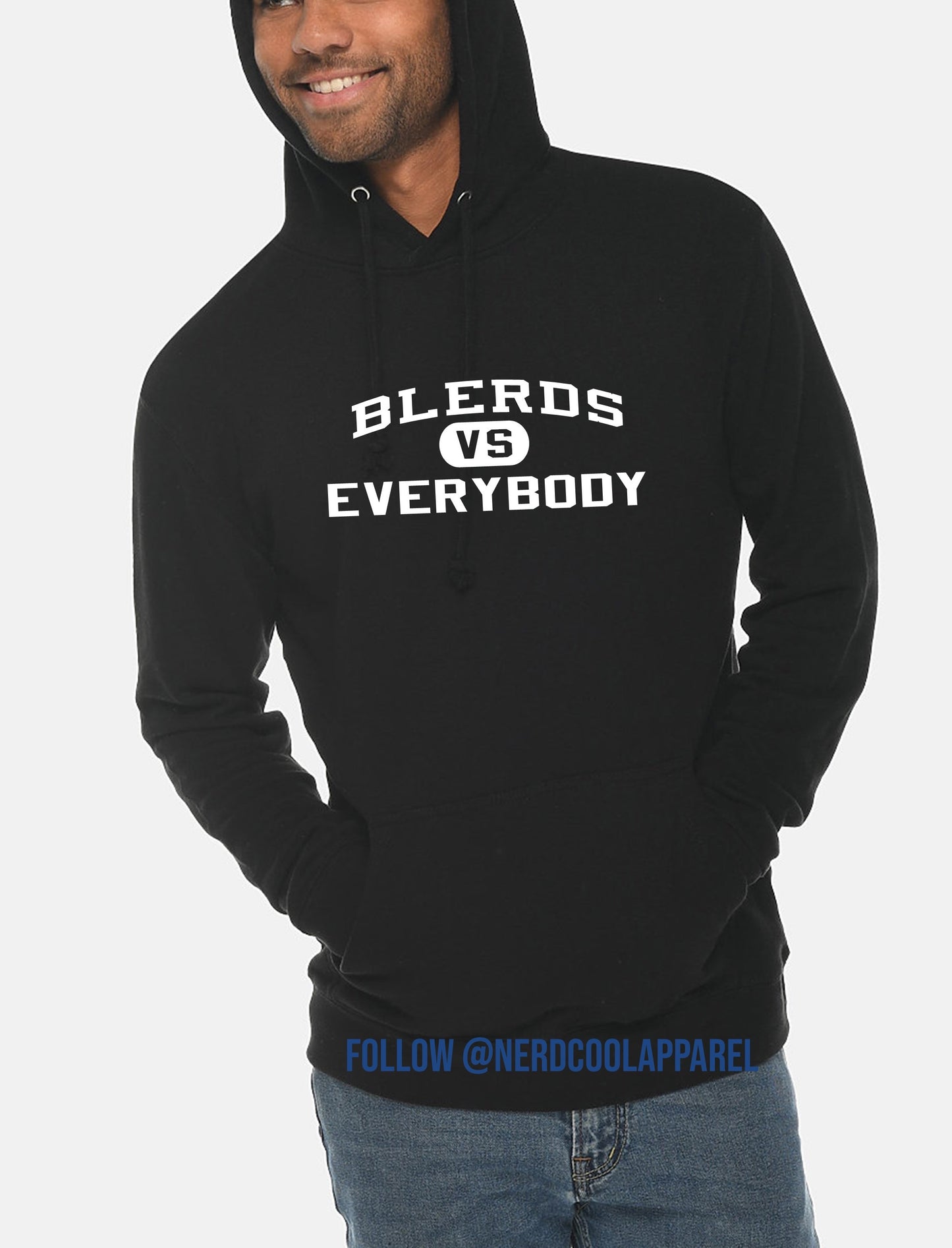 Person wearing a black hoodie with 'BLERDS VS EVERYBODY' text on a white background
