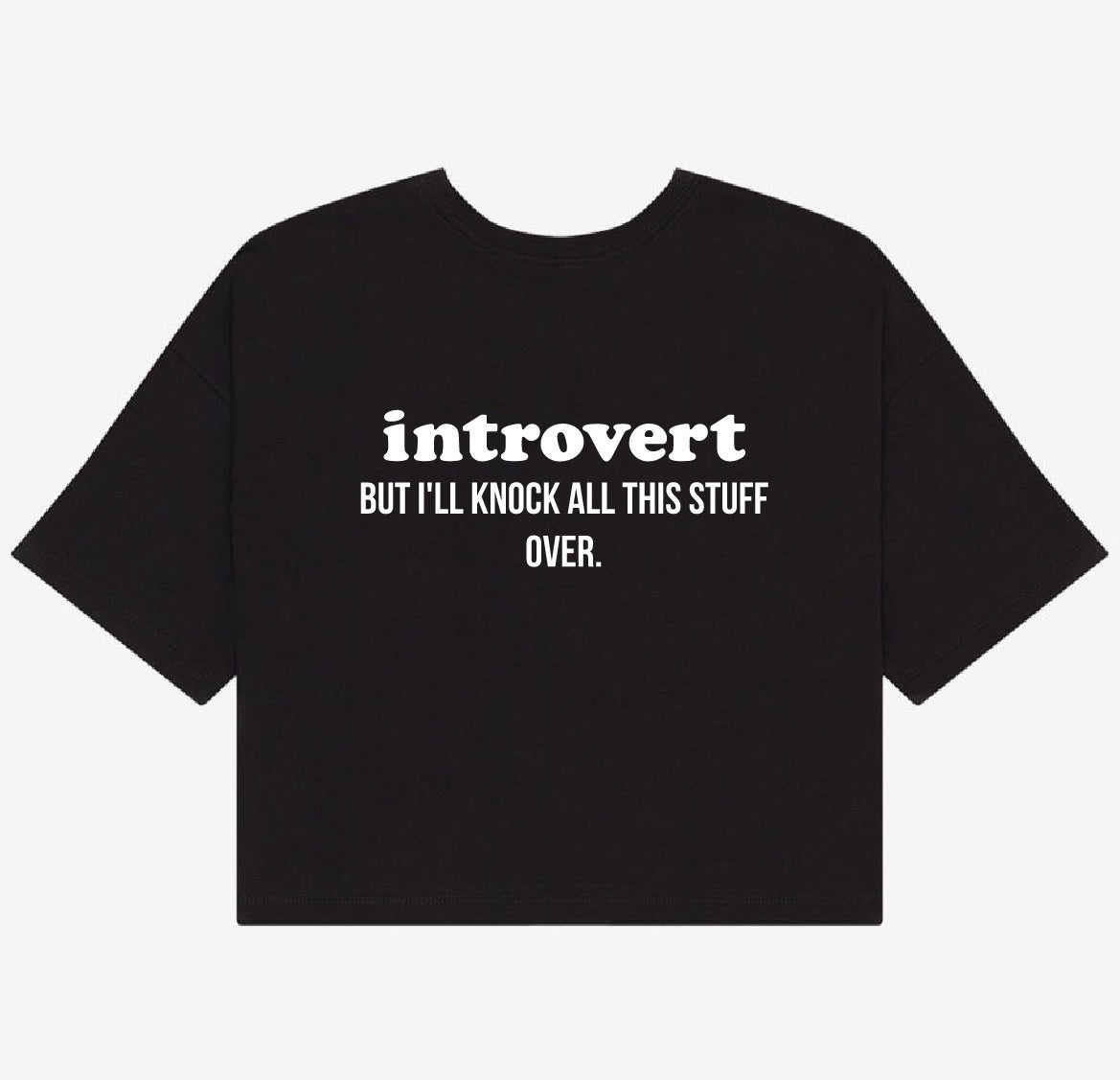 introvert But... Crop Top Tee