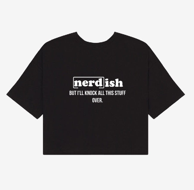 [Nerd]ish But... Crop Top Tee