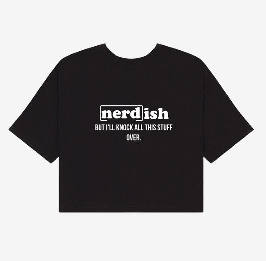 [Nerd]ish But... Crop Top Tee
