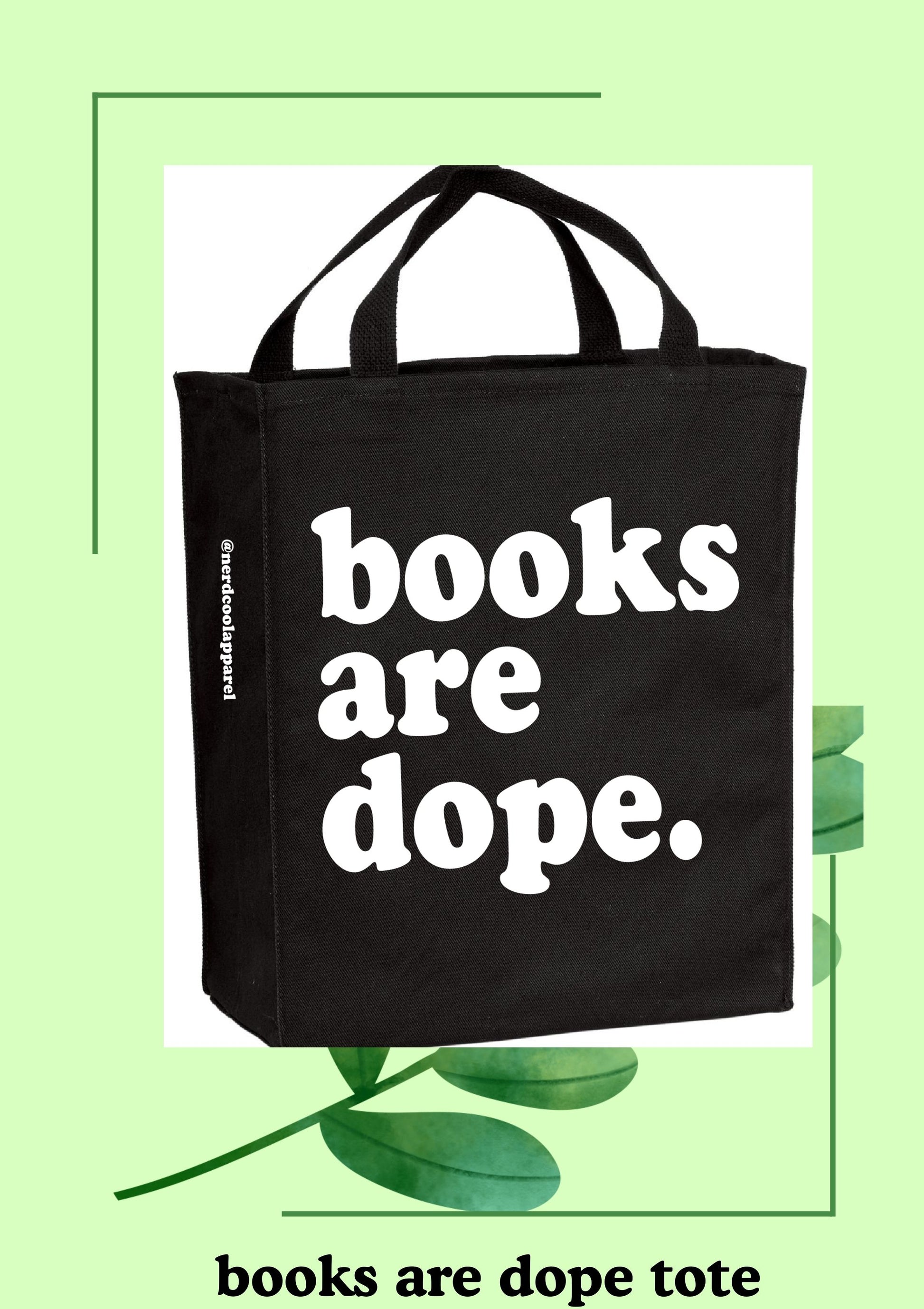 Black tote bag with 'books are dope.' text on a light green background