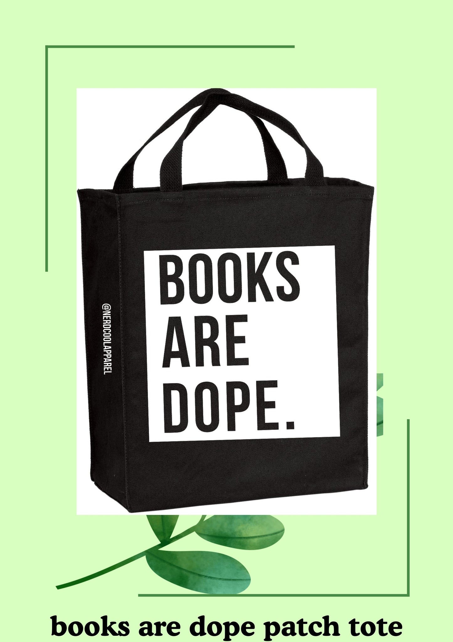 Black tote bag with 'BOOKS ARE DOPE.' text on a light green background