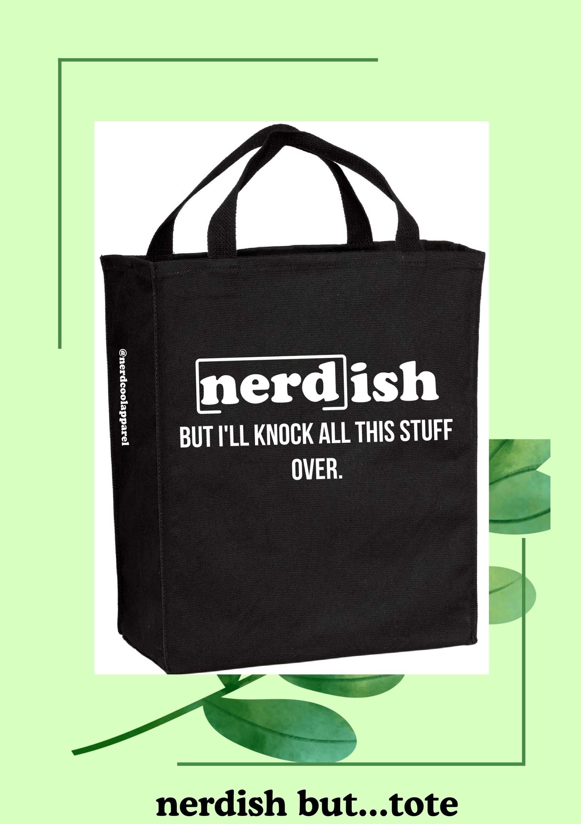 Black tote bag with 'nerdish but... tote' text on a light green background