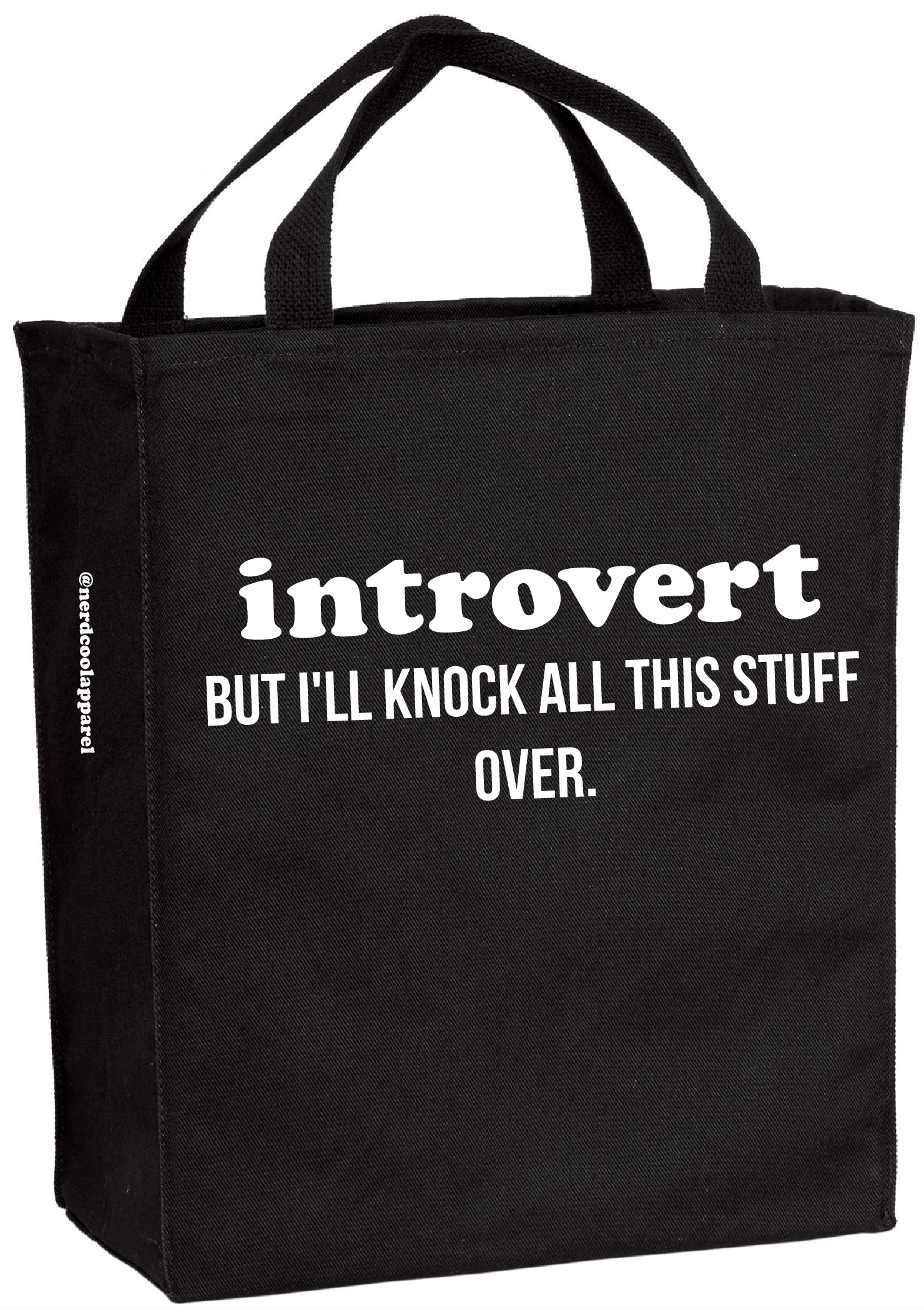 Black tote bag with white text 'introvert BUT I'LL KNOCK ALL THIS STUFF OVER.'